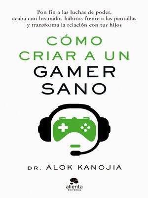 cover image of Cómo criar a un gamer sano